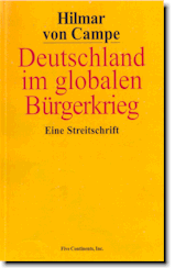 Deutschland im globalen Burgerkrieg by Hilmar von Campe, thought provoking intellectual, speaker, and author.