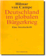 Deutschland
                    Im Globalen Brgerkrieg by Hilmar von Campe, thought
                    provoking intellectual, speaker, and author.