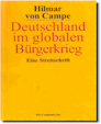 Deutschland Im Globalen
                  Brgerkrieg by Hilmar von Campe, thought provoking
                  intellectual, speaker, and author.